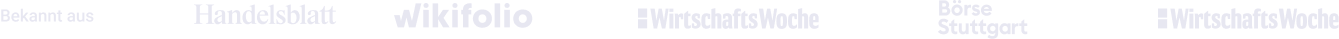 Bekannt aus Handelsblatt, Wikifolio, WirtschaftsWoche und Börse Stuttgart